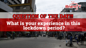 What is your experience during this lockdown period?