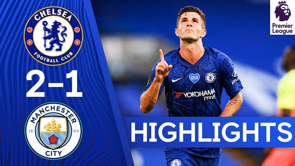 Football Highlight: Chelsea 2-1 Manchester City