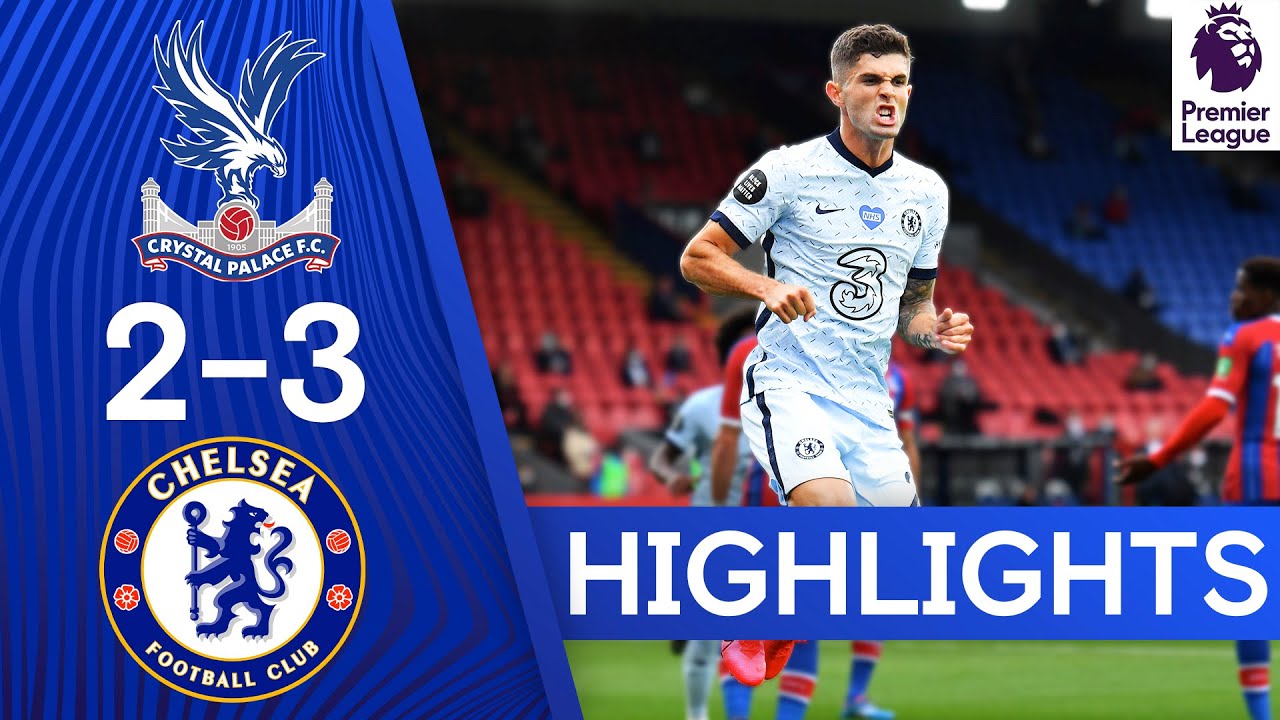 Crystal Palace 2-3 Chelsea | Pulisic On Target In Five Goal ...