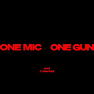 Nas and 21 Savage Release New Song “One Mic, One Gun”