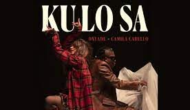 Music: Oxlade ‘Ku Lo Sa’ Remix Ft Camila Cabello