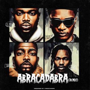 Abracadabra Remix, Rexxie, Wizkid, Naira Marley, Skiibii