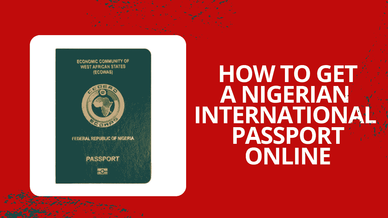 How To Obtain Your Nigerian International Passport
