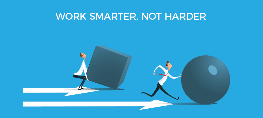 6 Simple Ways To Work Smarter Not Harder