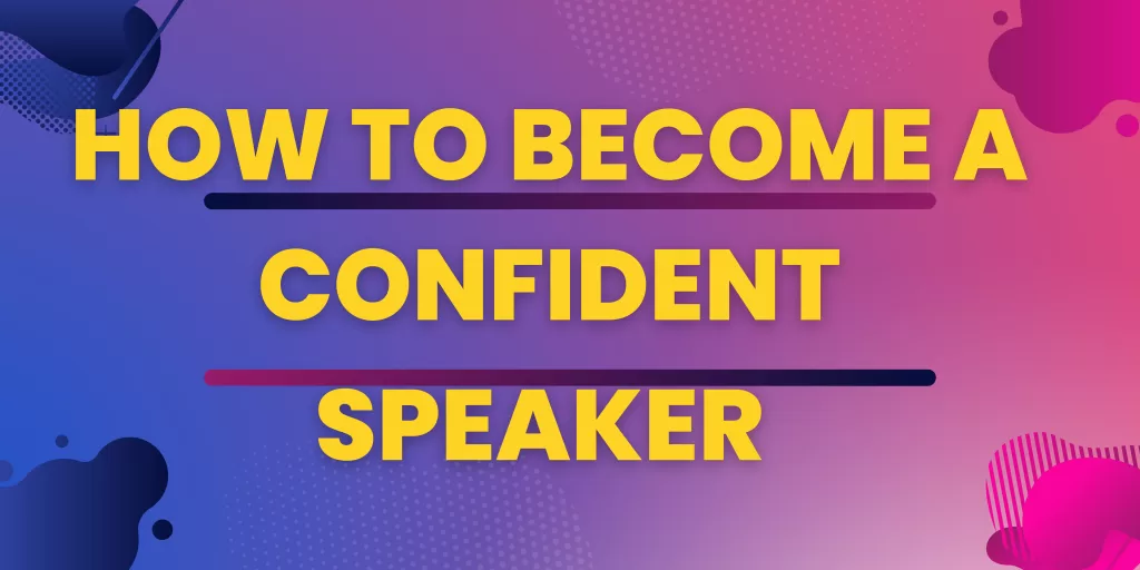 See 5 Habits You Must Avoid To Be A Confident Speaker