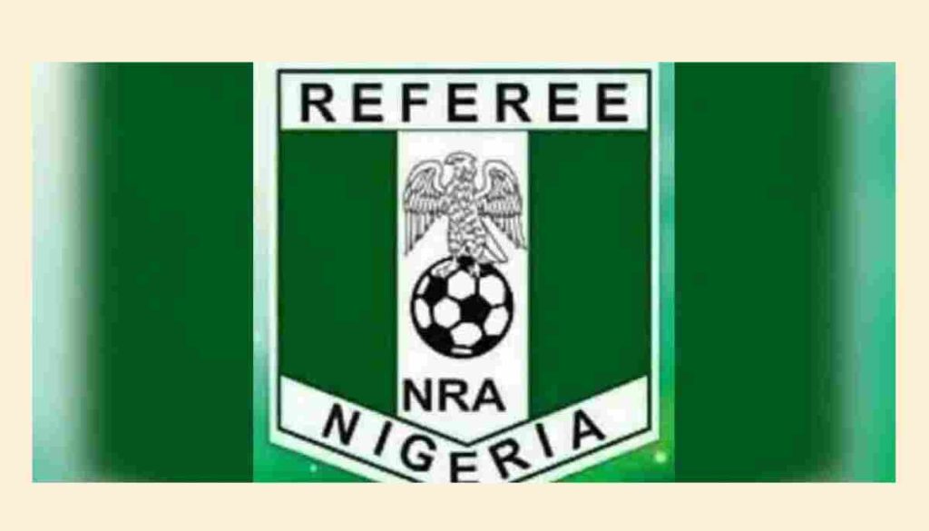 Nigeria Referee Association Urges NFF To Improve Match Officials’ Entitlements  