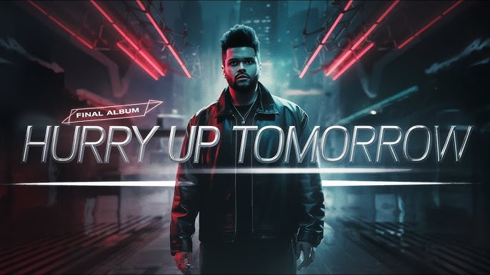 The Weeknd Releases Final Album "Hurry Up Tomorrow"