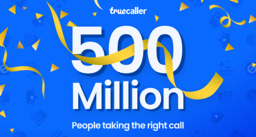 Truecaller Tops 500M Users, Redefining Caller Trust Globally